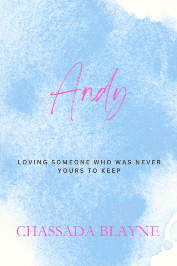 Andy: Loving Someone Who Was Never Yours To Keep